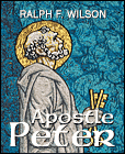 Apostle Peter: Disciple Lessons from the Rock, by Ralph F. Wilson